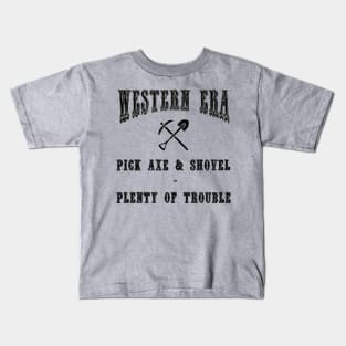 Western Era Slogan - Pick Axe and Shovel Kids T-Shirt